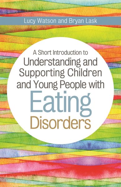 Produktbild: A Short Introduction to Understanding and Supporting Children and Young People with Eating Disorders
