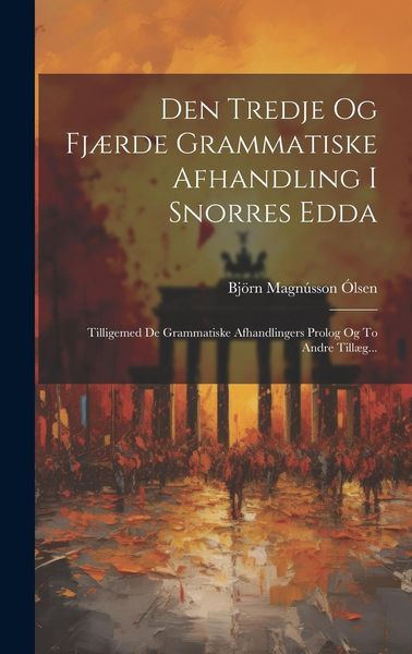 Produktbild: Den Tredje Og Fj&aelig;rde Grammatiske Afhandling I Snorres Edda