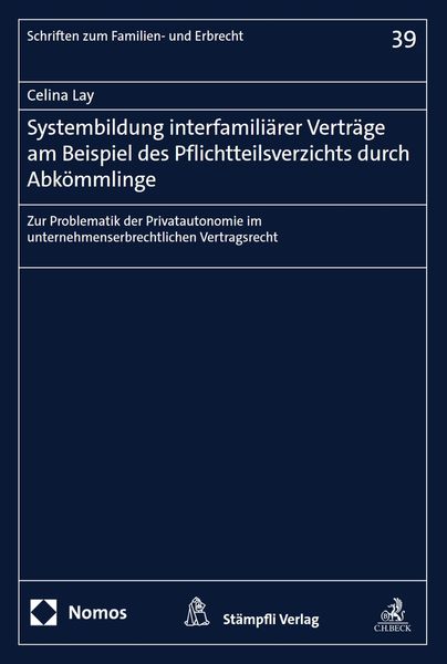 Produktbild: Systembildung interfamili&auml;rer Vertr&auml;ge am Beispiel des Pflichtteilsverzichts durch Abk&ouml;mmlinge