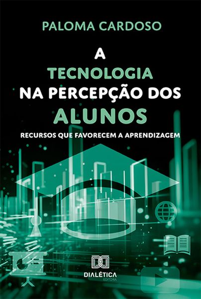 Produktbild: A tecnologia na percep&ccedil;&atilde;o dos alunos
