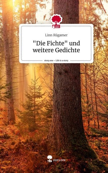 Produktbild: "Die Fichte" und weitere Gedichte. Life is a Story - story.one