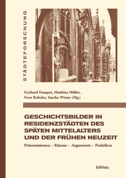 Produktbild: Geschichtsbilder in Residenzst&auml;dten des sp&auml;ten Mittelalters und der fr&uuml;hen Neuzeit