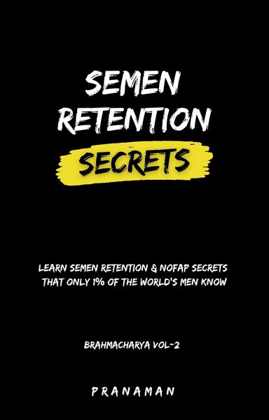 Produktbild: Semen Retention Secrets-Learn Semen Retention Secrets That Only 1% of The World's Men Know-Brahmacharya Vol-2