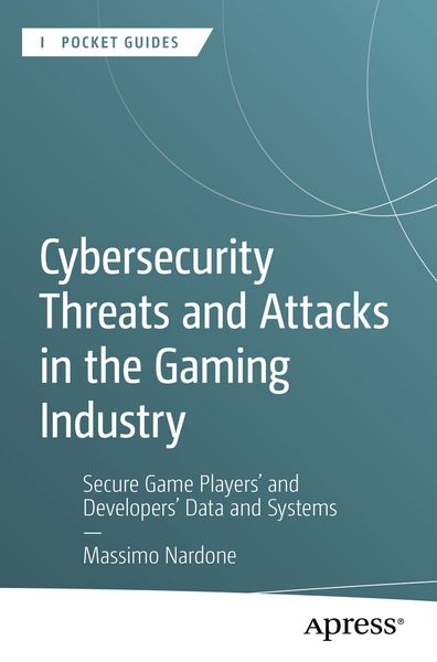 Produktbild: Cybersecurity Threats and Attacks in the Gaming Industry