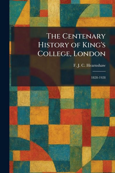 Produktbild: The Centenary History of King's College, London