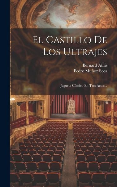 Produktbild: El Castillo De Los Ultrajes: Juguete C&oacute;mico En Tres Actos...
