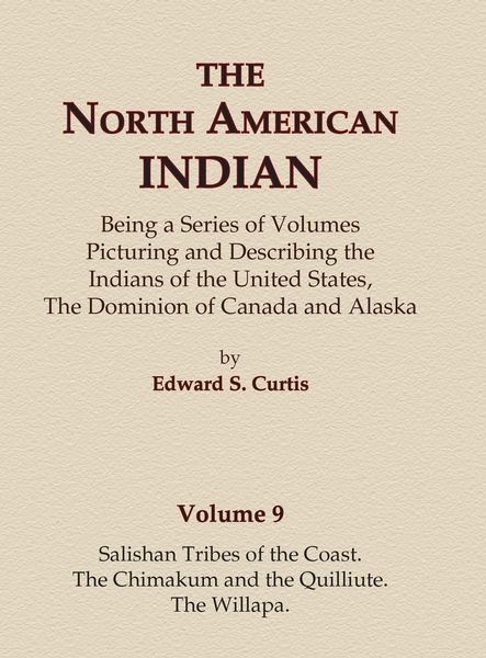 Produktbild: The North American Indian Volume 9 - Salishan Tribes of the Coast, The Chimakum and The Quilliute, The Willapa