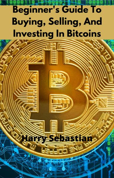 Produktbild: Beginner's Guide To Buying, Selling, And Investing In Bitcoins