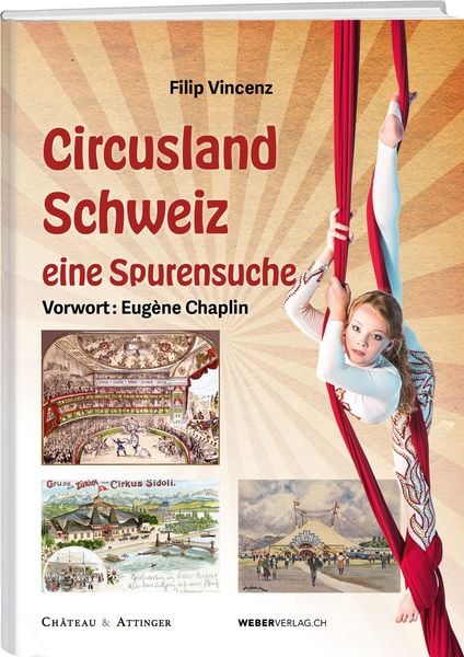 Circusland Schweiz, Gebundene Ausgabe von Filip Vincenz, Weber Verlag AG, 978-3-03818-595-6