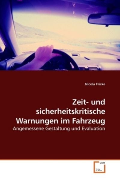 Fricke, N: Zeit- und sicherheitskritische Warnungen im Fahrz, Taschenbuch von Nicola Fricke, VDM, 9783639212228