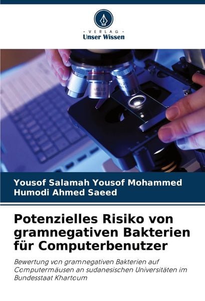 Potenzielles Risiko von gramnegativen Bakterien für Computerbenutzer, Taschenbuch von Yousof Salamah Yousof Mohammed , Humodi Ahmed Saeed, Verlag