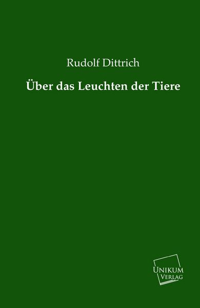 Produktbild: Dittrich, R: &Uuml;ber das Leuchten der Tiere