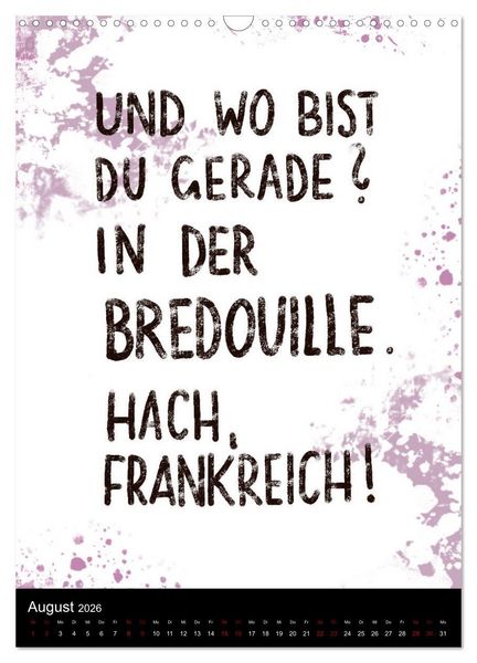 Produktbild: Und bei dir so ...? Witzige Spr&uuml;che gegen die T&uuml;cken des Alltags (Wandkalender 2026 DIN A3 hoch), CALVENDO Monatskalender