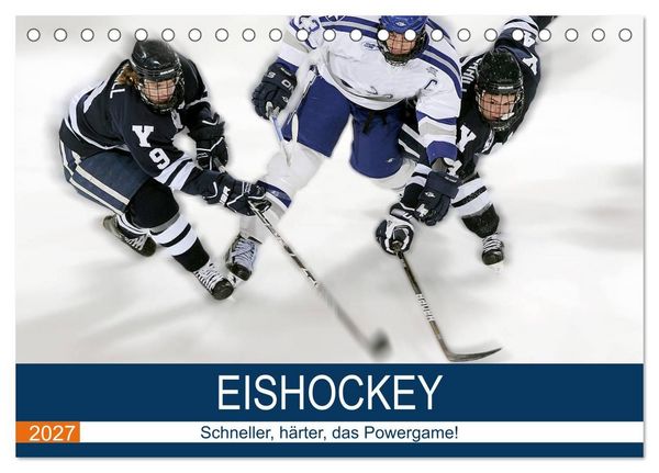 Produktbild: Eishockey! Schneller, h&auml;rter, das Powergame! (Tischkalender 2027 DIN A5 quer), CALVENDO Monatskalender