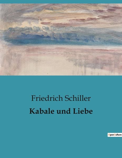 Kabale und Liebe, Taschenbuch von Friedrich Schiller, Culturea, 979-10-419-0726-7