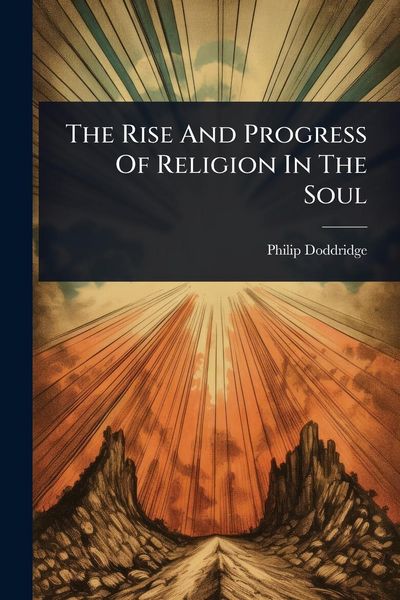 Produktbild: The Rise And Progress Of Religion In The Soul