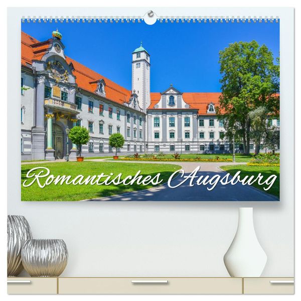 Romantisches Augsburg (hochwertiger Premium Wandkalender 2025 DIN A2 quer), Kunstdruck in Hochglanz