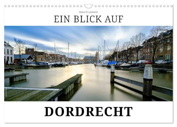 Produktbild: Ein Blick auf Dordrecht (Wandkalender 2026 DIN A3 quer), CALVENDO Monatskalender