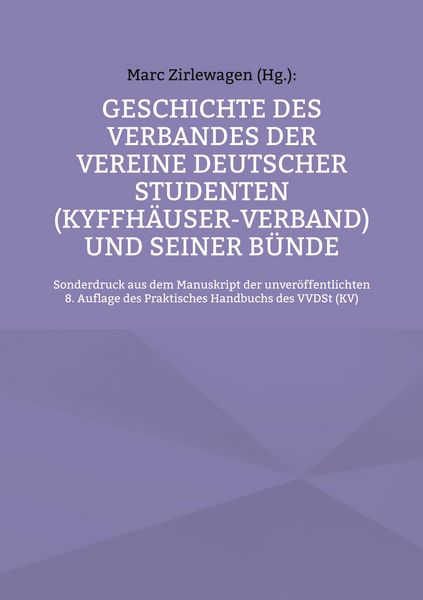 Produktbild: Geschichte des Verbandes der Vereine Deutscher Studenten (Kyffh&auml;user-Verband) und seiner B&uuml;nde
