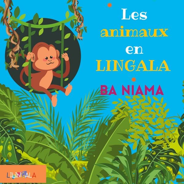 Les animaux en lingala pour enfants, Taschenbuch von Lilingala ., BoD – Books on Demand – Frankreich, 9782322401697