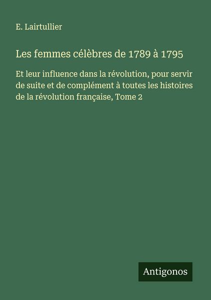 Produktbild: Les femmes c&eacute;l&egrave;bres de 1789 &agrave; 1795