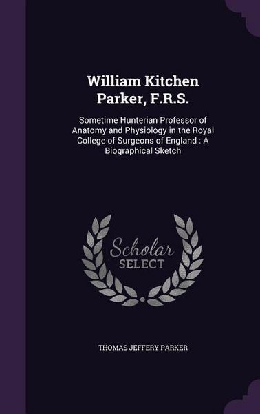 Produktbild: William Kitchen Parker, F.R.S.