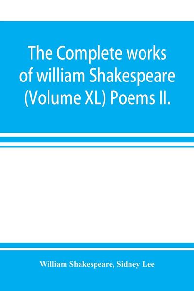 Produktbild: The complete works of william Shakespeare (Volume XL) Poems II.
