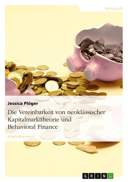Produktbild: Die Vereinbarkeit von neoklassischer Kapitalmarkttheorie und Behavioral Finance