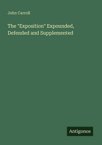 Produktbild: The "Exposition" Expounded, Defended and Supplemented