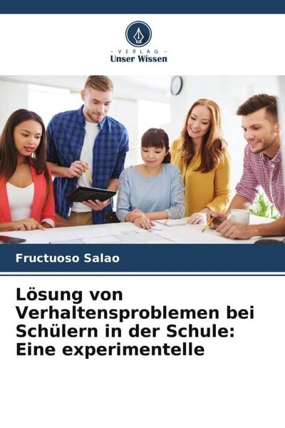 Produktbild: L&ouml;sung von Verhaltensproblemen bei Sch&uuml;lern in der Schule: Eine experimentelle
