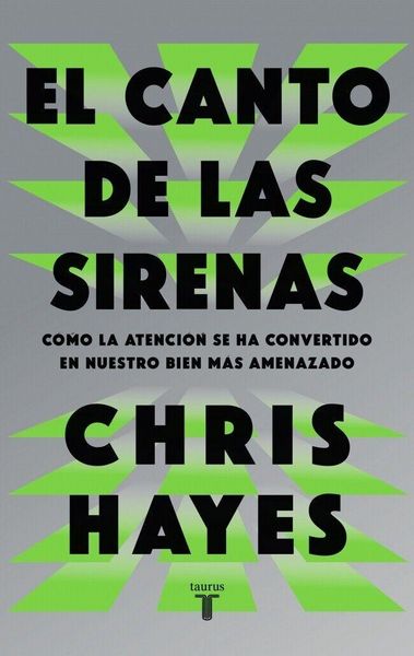 Produktbild: El Canto de Las Sirenas / The Sirens' Call. How Attention Became the World's Most Endangered Resource