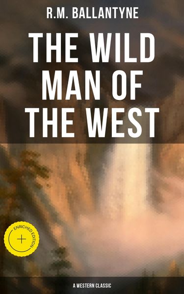 Produktbild: The Wild Man of the West (A Western Classic)
