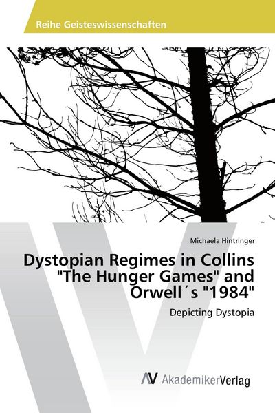 Produktbild: Dystopian Regimes in Collins "The Hunger Games" and Orwell&acute;s "1984"