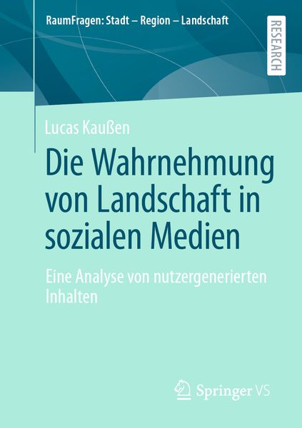 Die Wahrnehmung von Landschaft in sozialen Medien, Taschenbuch von Lucas Kaussen, Springer Fachmedien Wiesbaden GmbH, 9783658353735