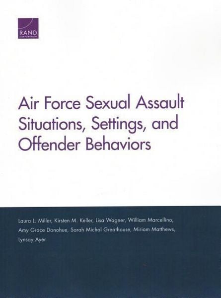 Produktbild: Air Force Sexual Assault Situations, Settings, and Offender Behaviors