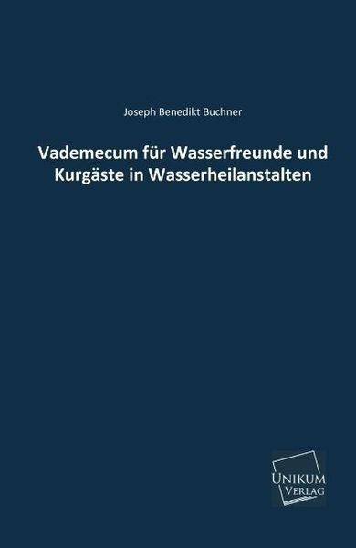 Produktbild: Buchner, J: Vademecum f&uuml;r Wasserfreunde und Kurg&auml;ste in Wass