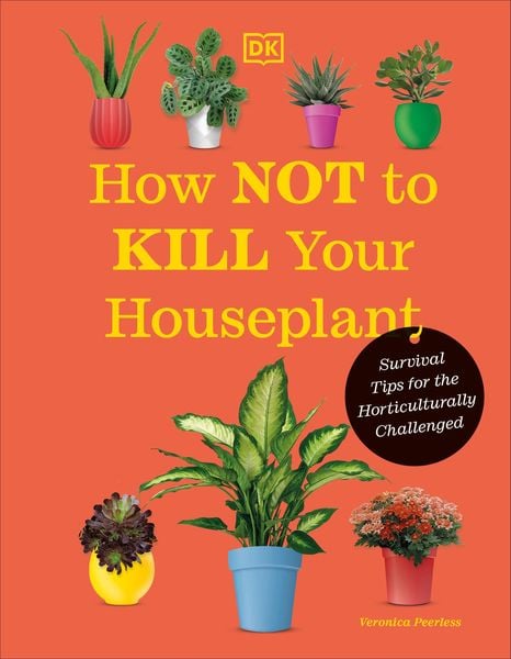 Produktbild: How Not to Kill Your Houseplant New Edition