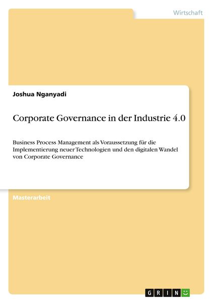 Corporate Governance in der Industrie 4.0, Taschenbuch von Joshua Nganyadi, GRIN, 9783346577559