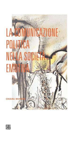 Produktbild: La comunicazione politica nella societ&agrave; emotiva