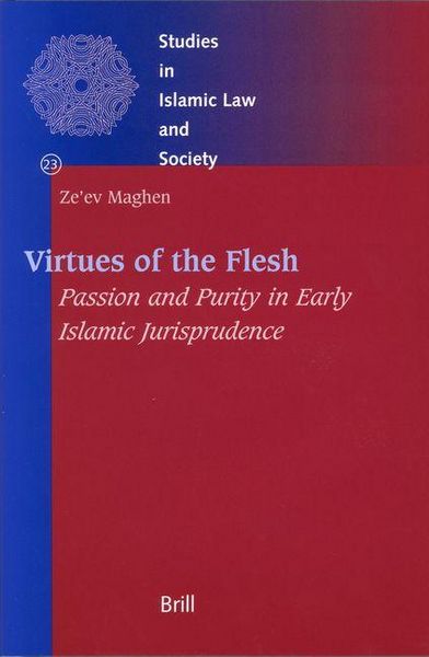 Produktbild: Virtues of the Flesh - Passion and Purity in Early Islamic Jurisprudence