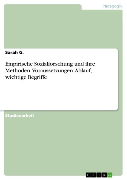 Produktbild: Empirische Sozialforschung und ihre Methoden. Voraussetzungen, Ablauf, wichtige Begriffe