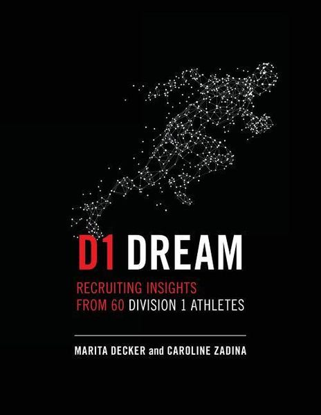 Produktbild: D1 Dream: Recruiting Insights from 60 Division 1 Athletes