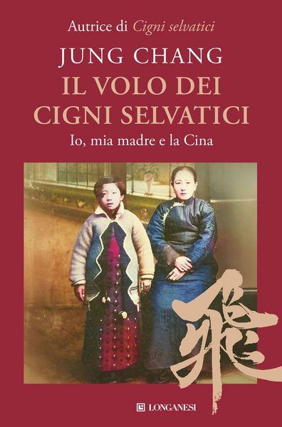 Produktbild: Il volo dei cigni selvatici. Io, mia madre e la Cina