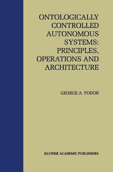 Produktbild: Ontologically Controlled Autonomous Systems: Principles, Operations, and Architecture