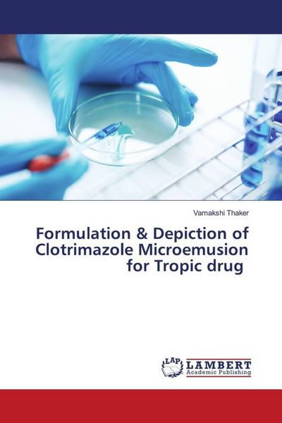 Produktbild: Formulation & Depiction of Clotrimazole Microemusion for Tropic drug