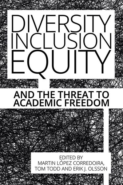 Produktbild: Diversity, Inclusion, Equity and the Threat to Academic Freedom
