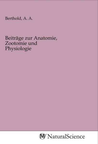 Beiträge zur Anatomie, Zootomie und Physiologie, Taschenbuch von , MV-NaturalScience, 9783968782485