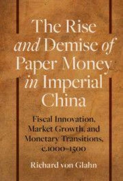 Produktbild: The Rise and Demise of Paper Money in Imperial China