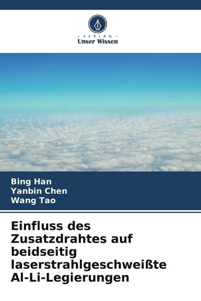 Produktbild: Einfluss des Zusatzdrahtes auf beidseitig laserstrahlgeschwei&szlig;te Al-Li-Legierungen