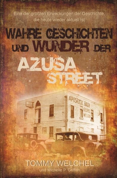 Produktbild: Wahre Geschichten und Wunder der Azusa Street